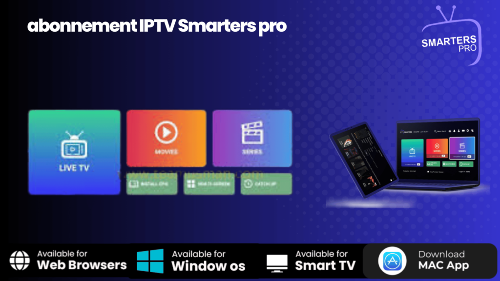 abonnement IPTV Smarters pro